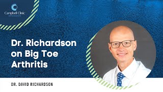 Big Toe Arthritis with Dr. Richardson