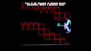 Day 2 Of Making A Demon Layout In Geometry Dash