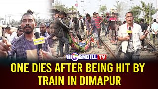 ONE DIES AFTER BEING HIT BY TRAIN IN DIMAPUR