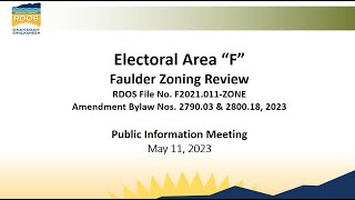 RDOS Electoral Area 'F' - Public Information Meeting - Faulder Zone Review by Regional District Okanagan Similkameen (RDOS) 73 views 1 year ago 1 hour, 1 minute