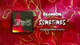 (+FLP)RE:UNION - SOMETIMES | FULL INSTRUMENTAL COVER || Lyric | Karaoke