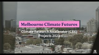 Climate Research Accelerator (CRX) projects 2023 by The University of Melbourne 202 views 1 month ago 4 minutes, 36 seconds