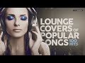 Lounge Covers Of Popular Songs - 100 Hits Mp3 Song