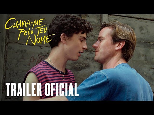 Me Chame Pelo Seu Nome - Trailer Dublado 