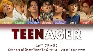 GOT7 (갓세븐) - Teenager (Color coded Han/Rom/Eng lyrics)