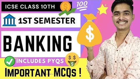 ICSE 2022 Banking Important MCQ for Semester 1 | ICSE CLASS 10 Banking MCQs for Semester 1 |