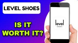 Level Shoes App Review -Is It Worth It? Explained