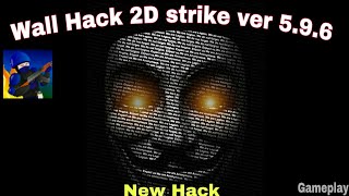 Wall hack 2d strike ver 5.9.6 /gameplay arad tsf hack