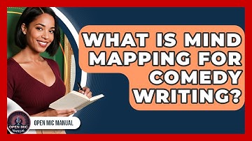What Is Mind Mapping For Comedy Writing? - Open Mic Manual