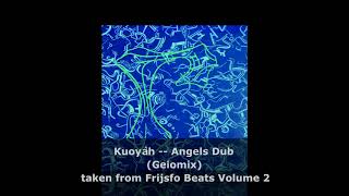 Kuoyah - Angels Dub Geiomix