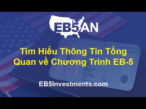 TÌM HIỂU THÔNG TIN TỔNG QUAN VỀ CHƯƠNG TRÌNH EB-5