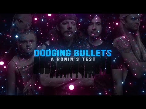 Dodging Bullets - A Ronin's Test