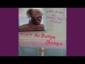 Ain T No Bunga Bunga