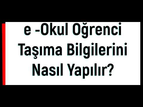 e-OKULDA ÖĞRENCİ TAŞIMA BİLGİLERİ  NASIL GİRİLİR?