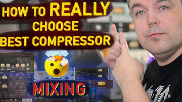 Mind-Blowing Mixing Masterclass - How to REALLY Choose Best Compressor!
