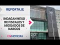 Reportaje  indagan nexo de fiscales y abogados de narcos en los ngeles por posible corrupcin