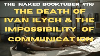 THE DEATH OF IVAN ILYCH & THE IMPOSSIBILITY OF COMMUNICATION