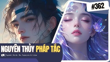 NGUYÊN THỦY PHÁP TẮC Tập 362 - Truyện Audio Huyền Huyễn Mới Nhất 2025