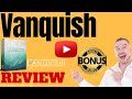Vanquish Review⚠️ WARNING ⚠️ DON'T GET VANQUISH WITHOUT MY 👷 CUSTOM 👷 BONUSES!!