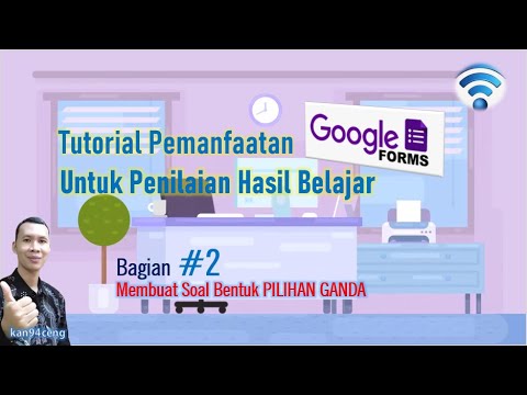 Tutorial Google Forms Untuk Penilaian (Bagian #2) Membuat Soal Bentuk