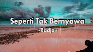 Download lagu Radja-Seperti Tak Bernyawa Lirik lagu