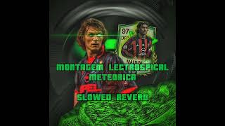 Montagem Lectrospical meteorica V.01 slowed reverd