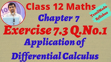 12th Maths Exercise 7.3 Q.No.1  Application of Differential Calculus Chapter 7 TN Syllabus Alexmaths