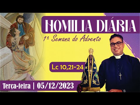 #8 HOMILIA DIÁRIA - EVANGELHO DO DIA - TERÇA-FEIRA - 05/12/2023