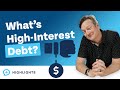 What type of debt is considered highinterest debt