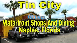 The Famous Tin City Waterfront Shops And Dining.  Naples, Florida. [4K]