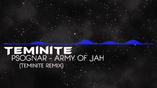 [Dubstep] PsoGnar - Army of Jah (Teminite remix)