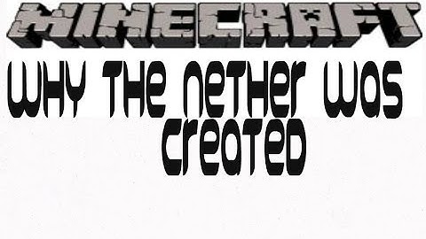Why The Nether Was Created! - Minecraft
