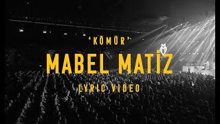Mabel Matiz - Kömür (Official Lyric Video)