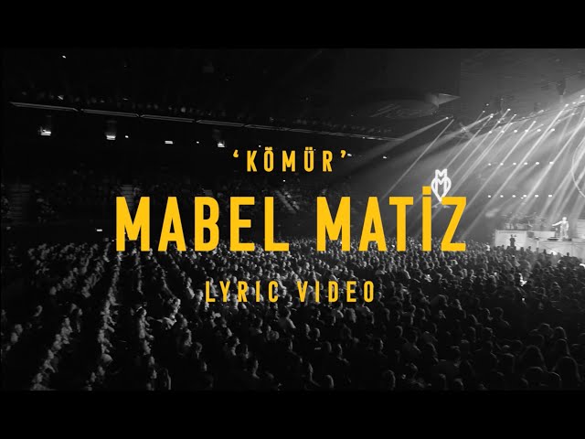 Mabel Matiz - Kömür (Official Lyric Video) class=