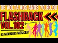 Musicas Antigas Internacionais, Flashback anos 70, 80 e 90,musica internacional antiga, vol #102