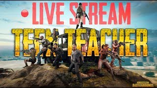 PUBG Mobile | 3/10 cùng Thầy TEEN ||TEEN TEACHER