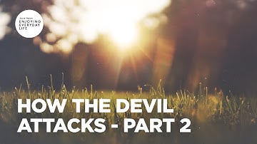 How the Devil Attacks - Pt 2 | Enjoying Everyday Life | Joyce Meyer
