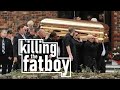 Killing the fatboy