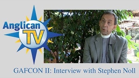 GAFCON II: Interview with Stephen Noll (Behind the Scenes)