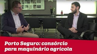 Porto Seguro lança consórcio para maquinário agrícola e veículos pesados screenshot 1