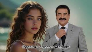 İbrahim Tatlıses - Aramam Remix 2026