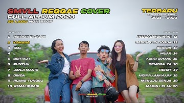 FULL ALBUM TERBARU SMVLL REGGAE COVER 2023