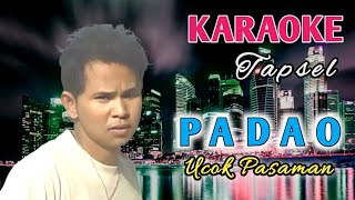 PADAO || KARAOKE MUSIK TAPSEL || Ucok Pasaman