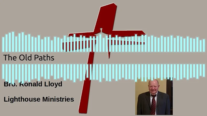 Bro. Ronald Lloyd - The Old Paths 06-10-2018