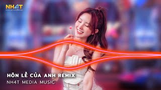 Hôn Lễ Của Anh Remix, Có Lẽ Bên Nhau Là Sai, Thuỷ Triều - Đám Cưới Anh Người Ta Lên Hát Hò Remix