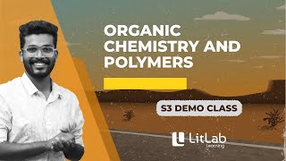 ORGANIC CHEMISTRY AND POLYMERS | DEMO CLASS | S3 KAVERI BATCH | LitLab Learning