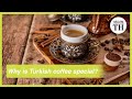 What makes Turkish coffee special?