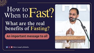 How to fast? When to fast? What are the real benefits of fasting?,An important message to all who,