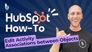 Edit Activity Associations between Objects on HubSpot
