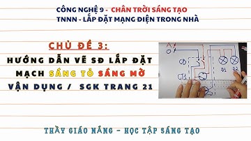 Hướng dẫn vẽ sơ đồ mạch Sáng Tỏ, Sáng Mờ / Vận Dụng trang 21, Chủ Đề 3 / CN 9 / Chân trời sáng tạo